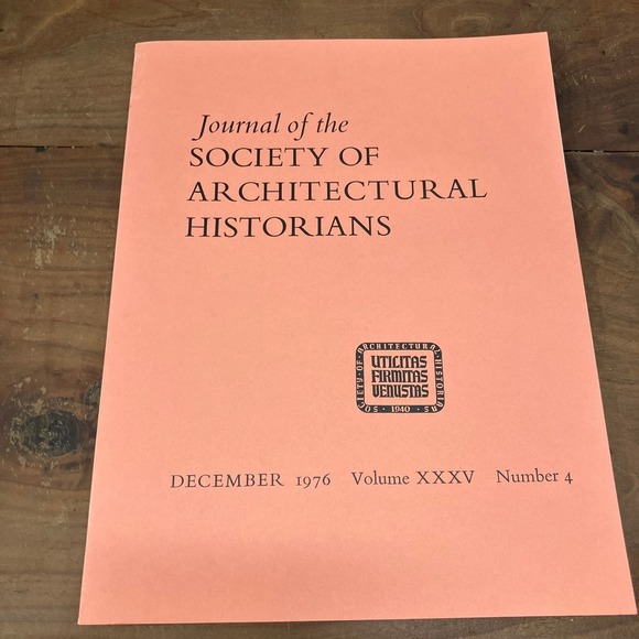 Society of Architectural Historians Other - Journal Society of Architectural Historians Dec 1976 Vol XXXV No 4 Architecture